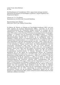 Conny Yvonne Xenia Heilmann Dr. med. Hochdosistherapie mit Transplantation CD34+ angereicherter autologer peripherer Stammzellen bei Patienten mit Non-Hodgkin-Lymphomen: Langzeit-Ergebnisse und Prognostische Faktoren Geb