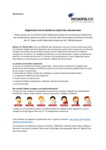 Alerte presse  RegionsJob met en lumière le talent des commerciaux Cette semaine, du 2 au 8 février 2015, RegionsJob propose aux commerciaux de découvrir leur tempérament commercial, grâce à un test de vente chrono