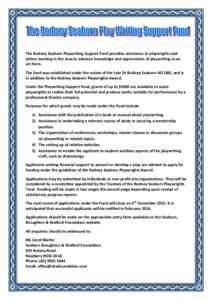 The Rodney Seaborn Playwriting Support Fund provides assistance to playwrights and others working in the area to advance knowledge and appreciation of playwriting as an art form. The fund was established under the estate