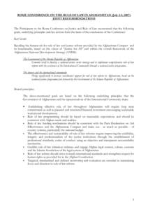 ROME CONFERENCE ON THE RULE OF LAW IN AFGHANISTAN (July 2-3, 2007) JOINT RECOMMENDATIONS The Participants to the Rome Conference on Justice and Rule of Law recommend that the following goals, underlying principles and ke