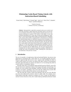 Eliminating Cache-Based Timing Attacks with Instruction-Based Scheduling Deian Stefan1 , Pablo Buiras2 , Edward Yang1 , Amit Levy1 , David Terei1 , Alejandro Russo2 , and David Mazières 1