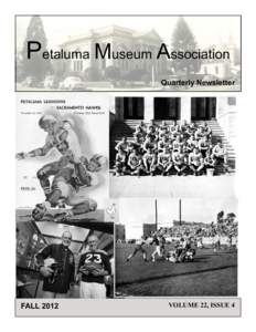 PPetaluma etaluma M Museum useum Association ssociation Quarterly Newsletter