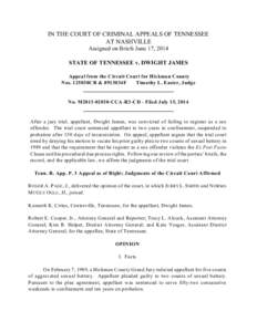 IN THE COURT OF CRIMINAL APPEALS OF TENNESSEE AT NASHVILLE Assigned on Briefs June 17, 2014 STATE OF TENNESSEE v. DWIGHT JAMES Appeal from the Circuit Court for Hickman County Nos. 125030CR & 8913034F