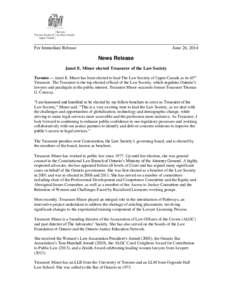 For Immediate Release  June 26, 2014 News Release Janet E. Minor elected Treasurer of the Law Society