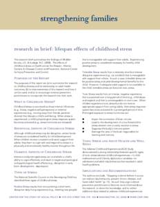 research in brief: lifespan effects of childhood stress This research brief summarizes the findings of: Middlebrooks, J.S., & Audage, N.C[removed]The effects of childhood stress on health across the lifespan. Atlanta: C