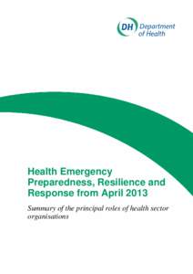 Health Emergency Preparedness, Resilience and Response from April 2013 Summary of the principal roles of health sector organisations