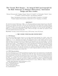 The Cosmic Web Imager : An integral field spectrograph for the Hale Telescope at Palomar Observatory. Instrument design and first results. Mateusz Matuszewskia , Daphne Changa , Robert M. Crabilla , D. Christopher Martin