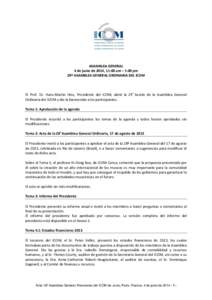 ASAMBLEA GENERAL 4 de junio de 2014, 11:00 am – 1:00 pm 29ª ASAMBLEA GENERAL ORDINARIA DEL ICOM El Prof. Dr. Hans-Martin Hinz, Presidente del ICOM, abrió la 29ª Sesión de la Asamblea General Ordinaria del ICOM y di