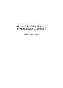 ALICANTINOS EN EL CINE. CINEASTAS EN ALICANTE Pedro López García