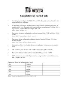 Saskatchewan Farm Facts • According to census figures for 1921, 1931 and 1941, Saskatchewan was Canada’s third largest province by population.