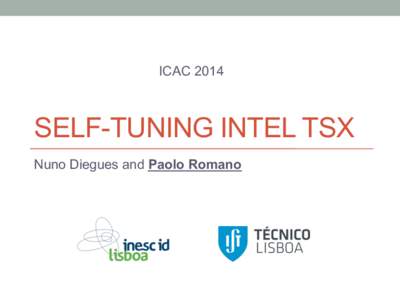 ICACSELF-TUNING INTEL TSX Nuno Diegues and Paolo Romano  Self-Tuning Intel TSX