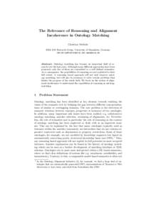 The Relevance of Reasoning and Alignment Incoherence in Ontology Matching Christian Meilicke KR& KM Research Group, University of Mannheim, Germany [removed]