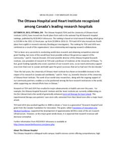 MEDIA RELEASE – FOR IMMEDIATE RELEASE  The Ottawa Hospital and Heart Institute recognized among Canada’s leading research hospitals OCTOBER 29, 2013, OTTAWA, ON - The Ottawa Hospital (TOH) and the University of Ottaw