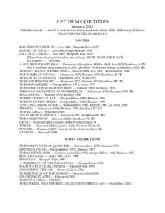 LIST OF MAJOR TITLES January 2013 Published books — first U.S. edition and first paperback edition (if by different publishers) TRUST PROPERTIES MARKED (T) NOVELS ROCANNON’S WORLD — Ace 1966, Harper& Row 1977