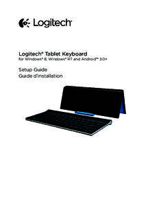 Logitech® Tablet Keyboard  for Windows® 8, Windows® RT and Android™ 3.0+ Setup Guide Guide d’installation