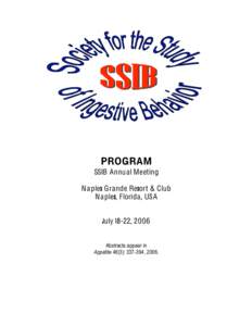 PROGRAM SSIB Annual Meeting N aples Grande Resort & Club N aples, Florida, USA July 18-22, 2006 Abstracts appear in