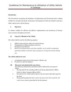 Guidelines for Maintenance & Utilization of Utility Vehicle in Gewogs Introduction: The Government, recognizing the importance of empowering local Government and to enhance mobility for execution and timely monitoring of