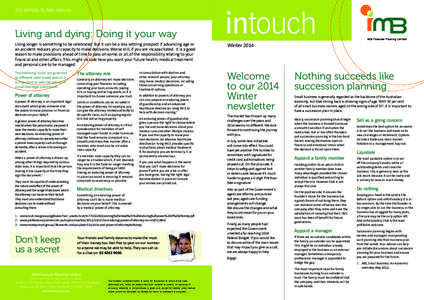 It’s simple to feel secure.  Living and dying: Doing it your way Living longer is something to be celebrated. But it can be a less settling prospect if advancing age or an accident reduces your capacity to make decisio