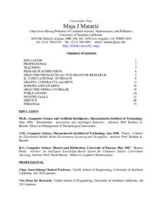 Curriculum Vitae  Maja J Matarić Chan Soon-Shiong Professor of Computer Science, Neuroscience, and Pediatrics University of Southern California 3650 McClintock Avenue, OHE 200, MC 1450, Los Angeles, CA