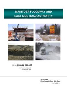 MANITOBA FLOODWAY AND EAST SIDE ROAD AUTHORITY 2010 ANNUAL REPORT FOR THE YEAR ENDED MARCH 31, 2010