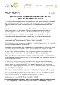 MEDIA RELEASE  26 June 2013 Aged care reforms finally passed - older Australians will now get the care and support they deserve