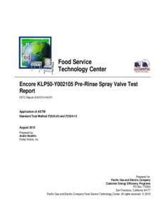 Food Service Technology Center Encore KLP50-Y002105 Pre-Rinse Spray Valve Test Report FSTC Report # R1