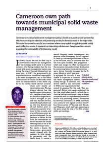 5  Cameroon own path towards municipal solid waste management Cameroon’s municipal solid waste management policy is based on a public-private partnership