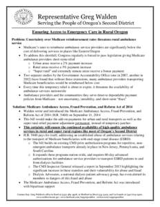 Representative Greg Walden  Serving the People of Oregon’s Second District Ensuring Access to Emergency Care in Rural Oregon Problem: Uncertainty over Medicare reimbursement rates threatens rural ambulance service