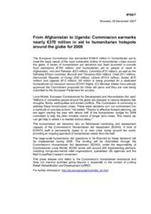 IP/08/7 Brussels, 29 December 2007 From Afghanistan to Uganda: Commission earmarks nearly €370 million in aid to humanitarian hotspots around the globe for 2008
