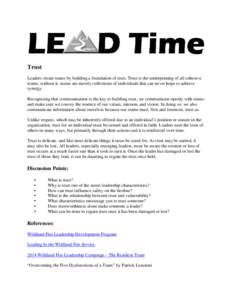 Trust Leaders create teams by building a foundation of trust. Trust is the underpinning of all cohesive teams; without it, teams are merely collections of individuals that can never hope to achieve synergy. Recognizing t