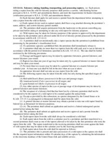 [removed]Falconry; taking, banding, transporting, and possessing raptors. (a) Each person taking a raptor from the wild for falconry purposes shall possess a current, valid hunting license pursuant to K.S.A[removed], an