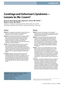 GYNAECOLOGY  Curettage and Asherman’s Syndrome— Lessons to (Re-) Learn? Ashley R. Gilman Barber, MD,1 Stephanie A. Rhone, MD, FRCSC,1,2 Margo R. Fluker, MD, FRCSC1,2