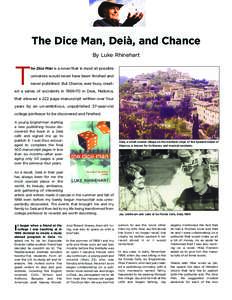 The Dice Man, Deià, and Chance By Luke Rhinehart T  he Dice Man is a novel that in most all possible