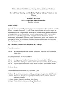 NOAA Climate Variability and Change Science Challenge Workshop Toward Understanding and Predicting Regional Climate Variations and Change September 20-22, 2011 NOAA/Earth System Research Laboratory Boulder, Colorado