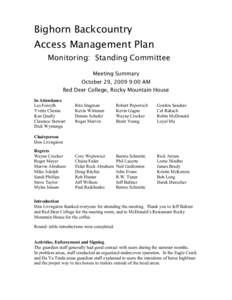Bighorn Backcountry Access Management Plan Monitoring: Standing Committee Meeting Summary October 29, 2009 9:00 AM Red Deer College, Rocky Mountain House