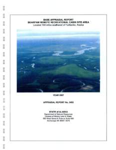 BASE APPRAISAL REPORT  BEARPAW REMOTE RECREATIONAL CABIN SITE AREA Located 100 miles southwest of Fairbanks, Alaska  YEAR 2007