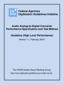 Federal Agencies Digitization Guidelines Initiative Audio Analog-to-Digital Converter Performance Specification and Test Method Guideline (High Level Performance)