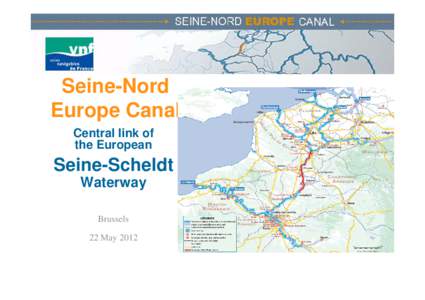 Seine-Nord Europe Canal Central link of the European  Seine-Scheldt