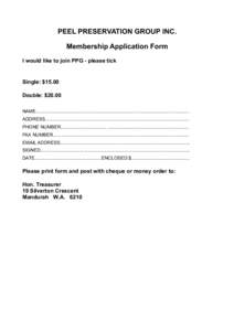 PEEL PRESERVATION GROUP INC. Membership Application Form I would like to join PPG - please tick Single: $15.00 Double: $20.00
