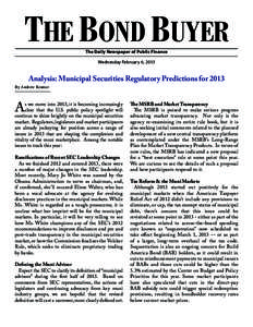 THE BOND BUYER The Daily Newspaper of Public Finance Wednesday February 6, 2013 Analysis: Municipal Securities Regulatory Predictions for 2013