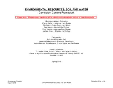 ENVIRONMENTAL RESOURCES: SOIL AND WATER Curriculum Content Framework Please Note: All assessment questions will be taken from the knowledge portion of these frameworks. Curriculum Advisory Committee Warren Carter — Ark