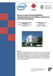 Secure & Interconnected Mobility: Integrated Security for Mobile, Automotive, and Cloud Computing Prof. Dr. Ahmad-Reza Sadeghi TU Darmstadt Academic Principal Investigator