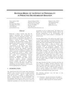 BAYESIAN MODEL OF THE EFFECT OF PERSONALITY IN PREDICTING DECISIONMAKER BEHAVIOR Paul J. Sticha, Ph.D. HumRRO 66 Canal Center Plaza Alexandria, VA 22314