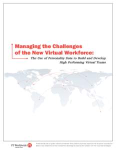 Managing the Challenges of the New Virtual Workforce: The Use of Personality Data to Build and Develop High Performing Virtual Teams  PI Worldwide and our global network of member firms combine business expertise and the