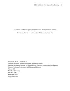 Child and Youth Care Approach to Training  A Child and Youth Care Approach to Professional Development and Training Dale Curry, Michael J. Lawler, Andrew Muñoz and Lorraine Fox  Dale Curry, Ph.D., LSW, CYC-P