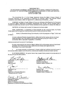 AMENDMENT NO. 1 TO THE ENERGY AGREEMENT AMONG THE STATE OF HAWAII, DIVISION OF CONSUMER ADVOCACY OF THE DEPARTMENT OF COMMERCE & CONSUMER AFFAIRS, AND HAWAIIAN ELECTRIC COMPANIES DATED OCTOBER, 2008 This Amendment No. 1 