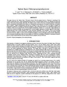 Spitzer Space Telescope proposal process S. Lainea*, N. A. Silbermanna, L. M. Rebulla, L. J. Storrie-Lombardia a Spitzer Science Center, Mail Code 220-6, Caltech, Pasadena, CA, USA[removed]ABSTRACT This paper discusses the