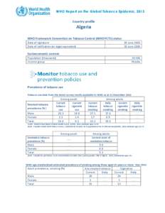 WHO Report on the Global Tobacco Epidemic, 2013 Country profile Algeria WHO Framework Convention on Tobacco Control (WHO FCTC) status Date of signature