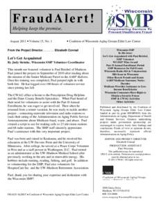 FraudAlert! Helping keep the promise. August 2011 • Volume 15, No. 1 Wisconsin SMP • Coalition of Wisconsin Aging Groups Elder Law Center