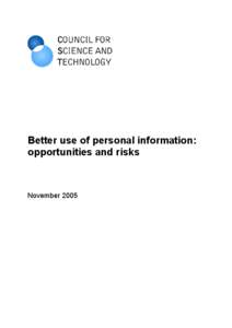 Better use of personal information: opportunities and risks November 2005  Council for Science and Technology